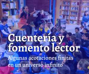 Read more about the article Cuentería y fomento lector, algunas acotaciones finitas en un universo infinito
